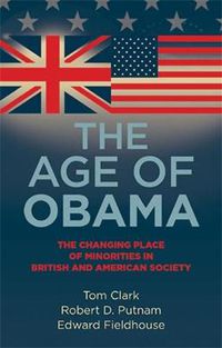 Cover image for The Age of Obama: The Changing Place of Minorities in British and American Society