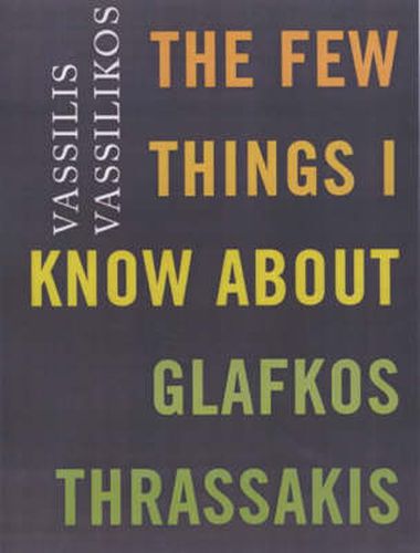 The Few Things I Know About Glafkos Thrassakis