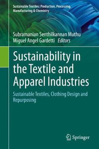 Cover image for Sustainability in the Textile and Apparel Industries: Sustainable Textiles, Clothing Design and Repurposing