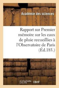 Cover image for Rapport Sur Un Travail de M. Barral: Intitule Premier Memoire Sur Les Eaux de Pluie Recueillies A l'Observatoire de Paris