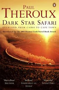 Cover image for Dark Star Safari: Overland from Cairo to Cape Town