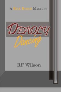 Cover image for Deadly Dancing: A Rick Ryder Mystery