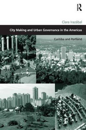 Cover image for City Making and Urban Governance in the Americas: Curitiba and Portland