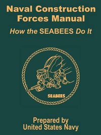 Cover image for Naval Construction Forces Manual: How the SEABEES Do It