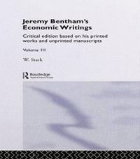 Cover image for Jeremy Bentham's Economic Writings: Volume Three