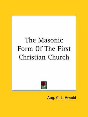 Cover image for The Masonic Form of the First Christian Church