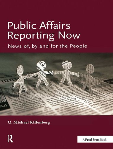 Cover image for Public Affairs Reporting Now: News of, by and for the People