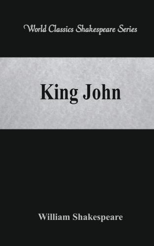 Cover image for King John: (World Classics Shakespeare Series)