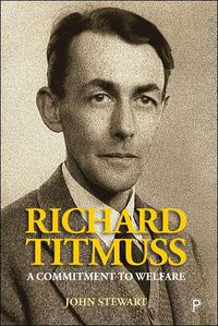 Cover image for Richard Titmuss: A Commitment to Welfare