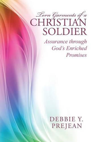 Cover image for Torn Garments of a Christian Soldier: Assurance through God's Enriched Promises