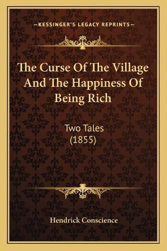 Cover image for The Curse of the Village and the Happiness of Being Rich: Two Tales (1855)