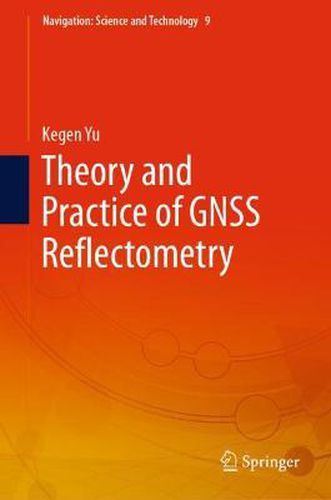 Cover image for Theory and Practice of GNSS Reflectometry