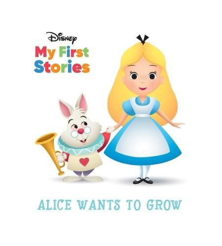 Cover image for Disney My First Stories My First Stories Alice Wants to Grow