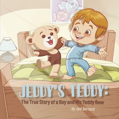 Cover image for Jeddy's Teddy: The True Story of a Boy and His Teddy Bear