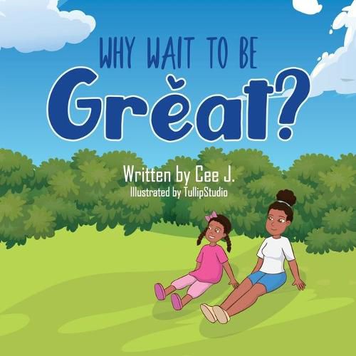 Cover image for Why Wait To Be Great?