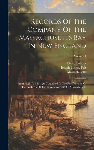 Cover image for Records Of The Company Of The Massachusetts Bay In New England