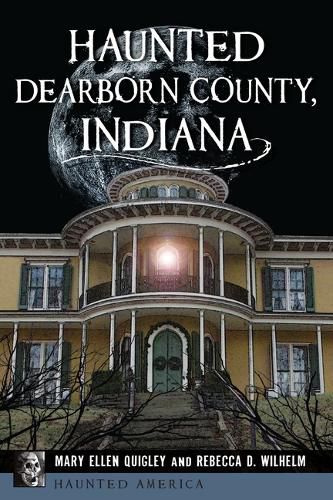 Cover image for Haunted Dearborn County, Indiana