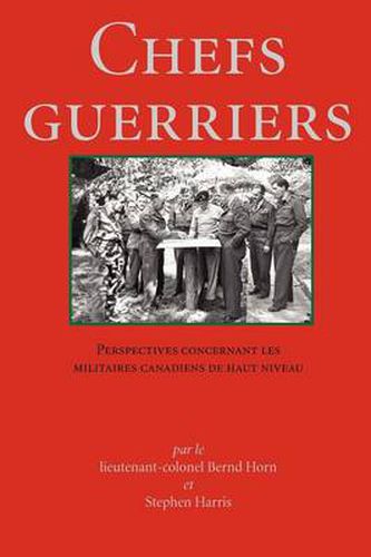 Cover image for Chefs Guerriers: Perspectives concernant les militaires canadiens de haut niveau