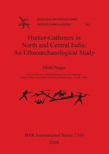 Cover image for Hunter-Gatherers in North and Central India: An Ethnoarchaeological Study: An Ethnoarchaeological Study