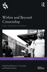 Cover image for Within and Beyond Citizenship: Borders, Membership and Belonging