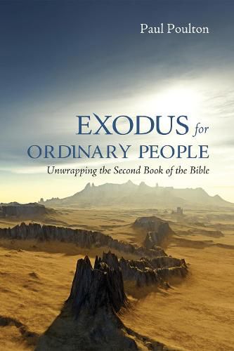 Cover image for Exodus for Ordinary People: Unwrapping the Second Book of the Bible