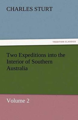 Cover image for Two Expeditions into the Interior of Southern Australia - Volume 2