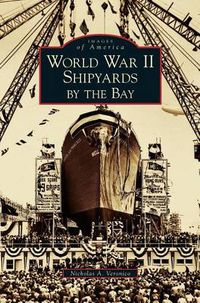 Cover image for World War II Shipyards by the Bay