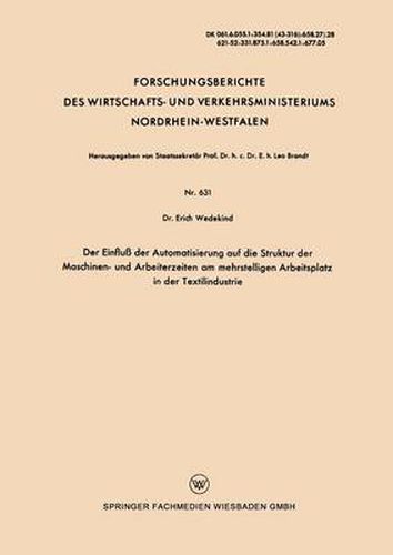 Cover image for Der Einfluss Der Automatisierung Auf Die Struktur Der Maschinen- Und Arbeiterzeiten Am Mehrstelligen Arbeitsplatz in Der Textilindustrie