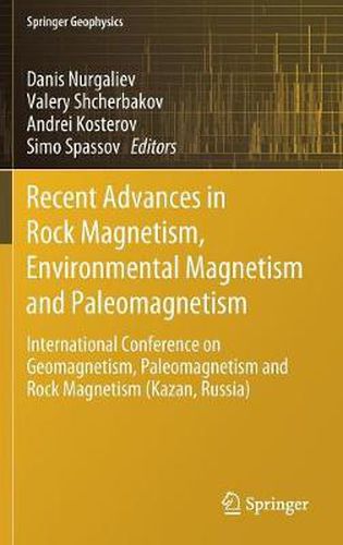 Cover image for Recent Advances in Rock Magnetism, Environmental Magnetism and Paleomagnetism: International Conference on Geomagnetism, Paleomagnetism and Rock Magnetism (Kazan, Russia)