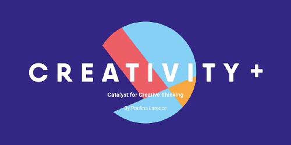 Cover image for Creativity +: The Catalyst for Creative Thinking