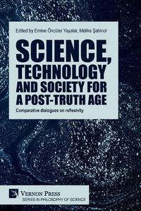 Cover image for Science, technology and society for a post-truth age: Comparative dialogues on reflexivity