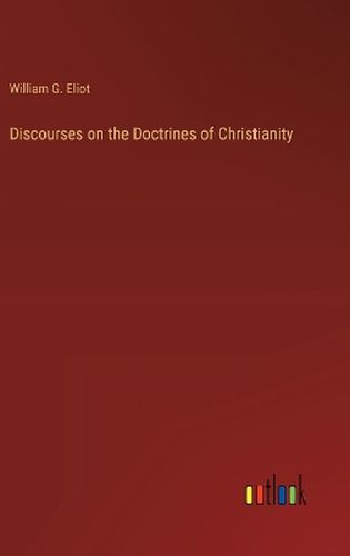 Discourses on the Doctrines of Christianity