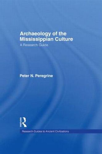 Cover image for Archaeology of the Mississippian Culture: A Research Guide