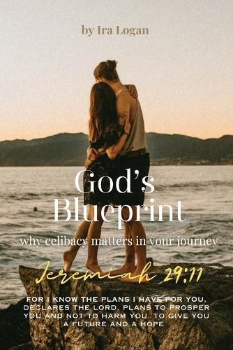 Cover image for Gods Blueprint, Why Celibacy Matters in your Journey