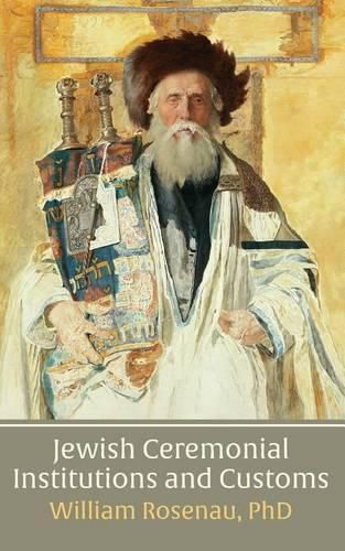 Cover image for Jewish Ceremonial Institutions and Customs