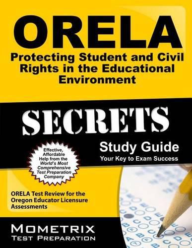 Cover image for Orela Protecting Student and Civil Rights in the Educational Environment Secrets Study Guide: Orela Test Review for the Oregon Educator Licensure Assessments