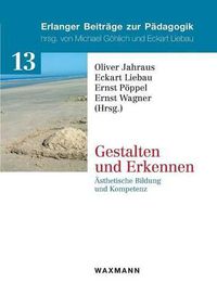 Cover image for Gestalten und Erkennen: AEsthetische Bildung und Kompetenz