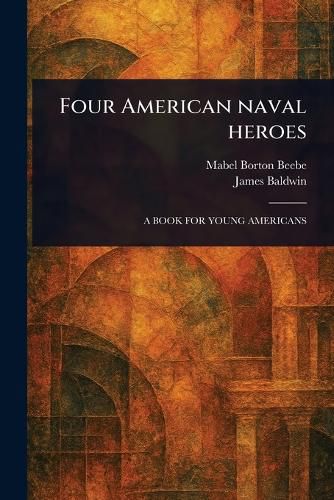 Cover image for Four American Naval Heroes