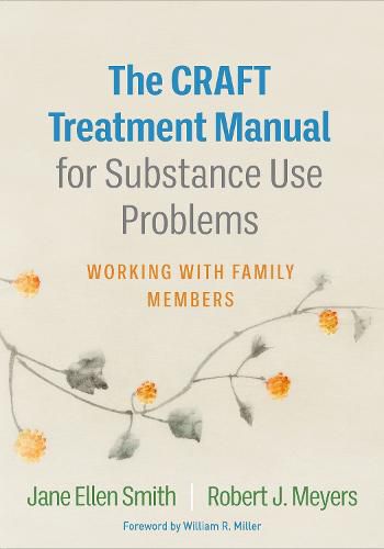 Cover image for The CRAFT Treatment Manual for Substance Use Problems: Working with Family Members