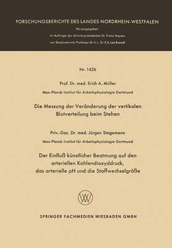 Cover image for Die Messung Der Veranderung Der Vertikalen Blutverteilung Beim Stehen. Der Einfluss Kunstlicher Beatmung Auf Den Arteriellen Kohlendioxyddruck, Das Arterielle PH Und Die Stoffwechselgroesse