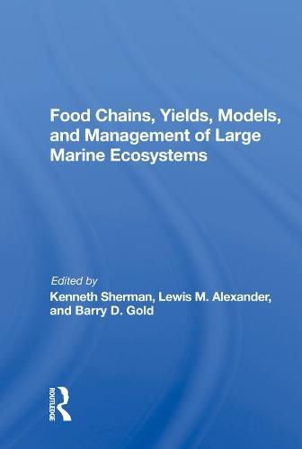 Cover image for Food Chains, Yields, Models, and Management of Large Marine Ecosystems