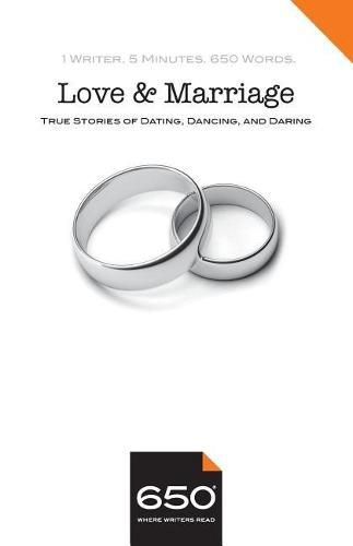 Cover image for 650 - Love and Marriage: True Stories of Dating, Dancing, and Daring