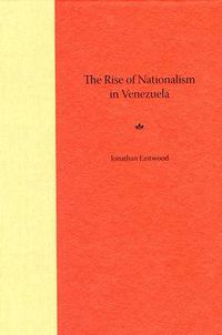 Cover image for The Rise of Nationalism in Venezuela