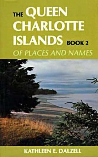 Cover image for The Queen Charlotte Islands Vol. 2: Of Places and Names