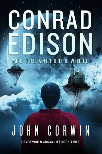 Cover image for Conrad Edison and the Anchored World: Overworld Arcanum Book Two