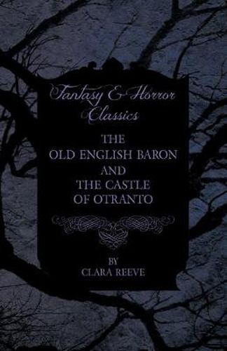 Cover image for The Old English Baron - The Castle Of Otranto - Gothic Stories