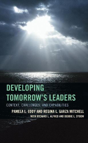 Developing Tomorrow's Leaders: Context, Challenges, and Capabilities