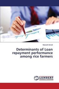 Cover image for Determinants of Loan repayment performance among rice farmers