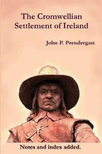 Cover image for The Cromwellian Settlement of Ireland