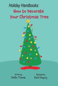 Cover image for Holiday Handbooks: How to Decorate Your Christmas Tree